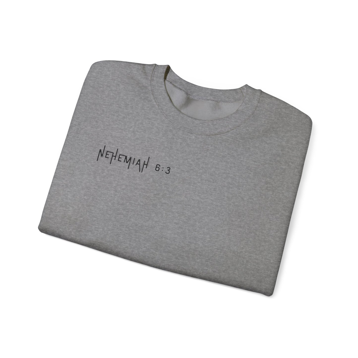 Nehemiah 6:3 Crewneck Sweatshirt - Christian Biblical Value