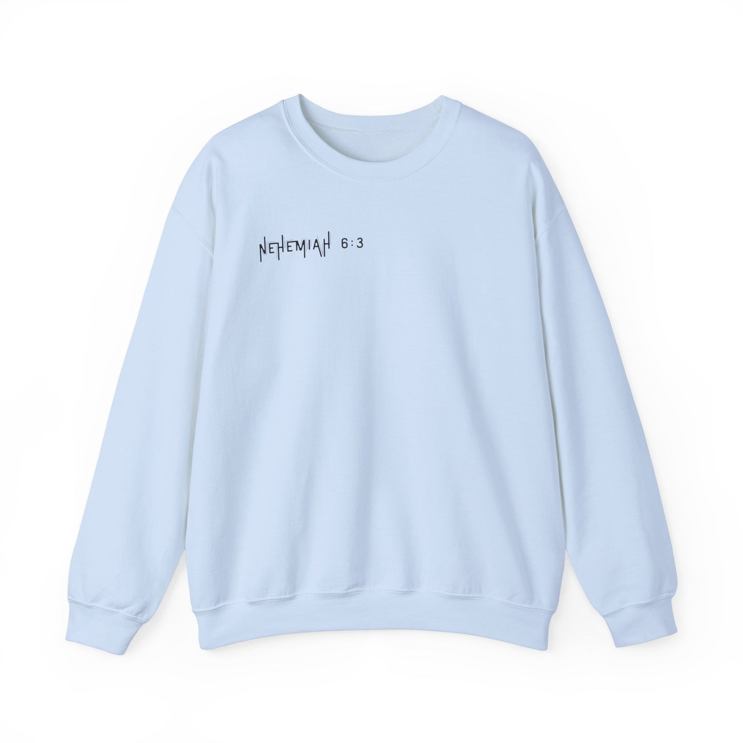 Nehemiah 6:3 Crewneck Sweatshirt - Christian Biblical Value