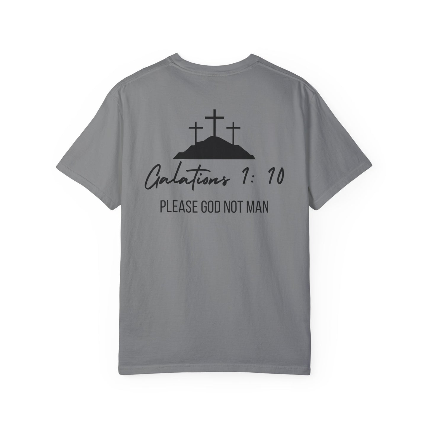 "please God not man" Garment-Dyed T-Shirt