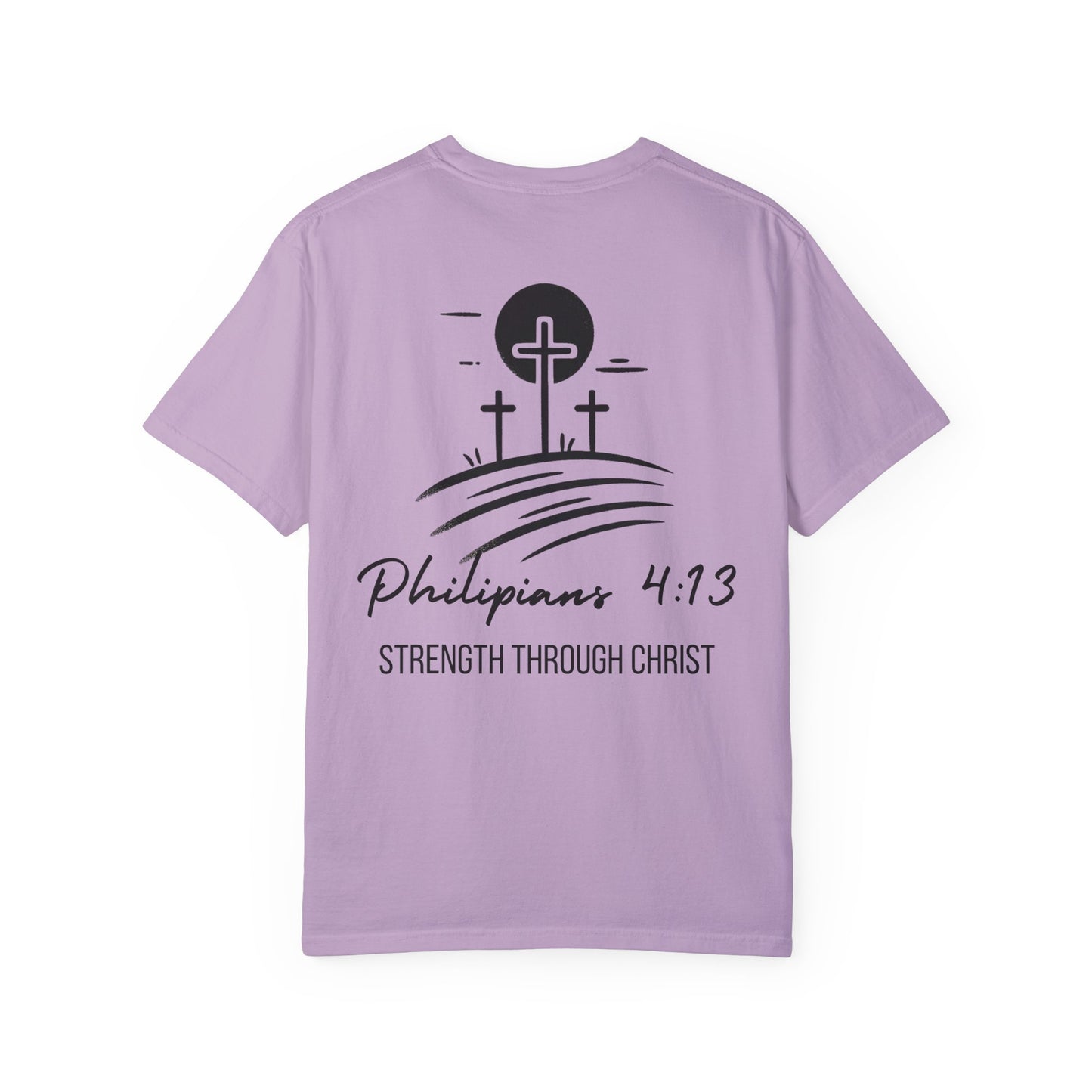 "strength through Christ"  Garment-Dyed T-Shirt