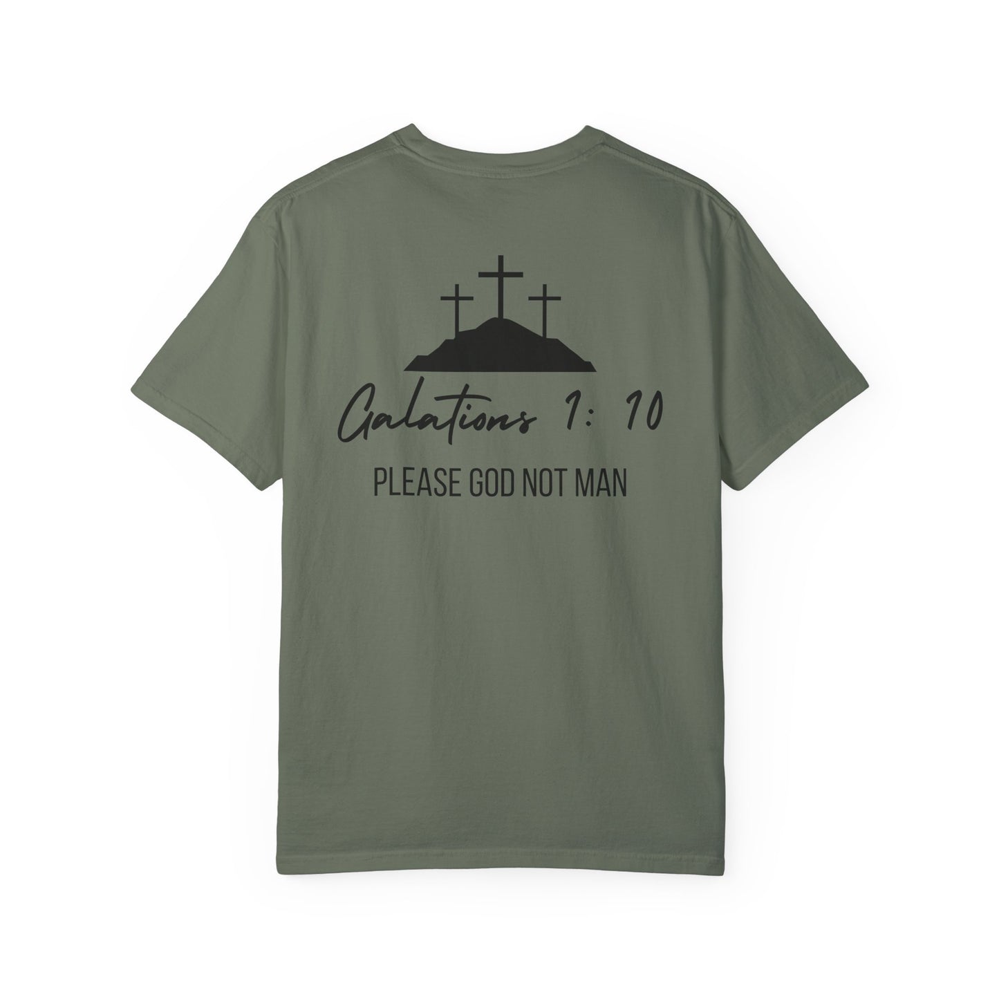 "please God not man" Garment-Dyed T-Shirt