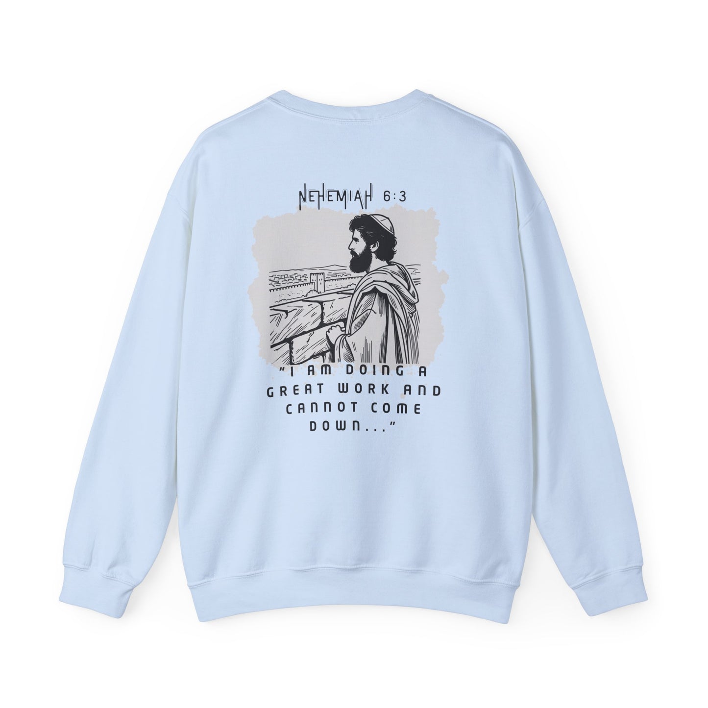 Nehemiah 6:3 Crewneck Sweatshirt - Christian Biblical Value