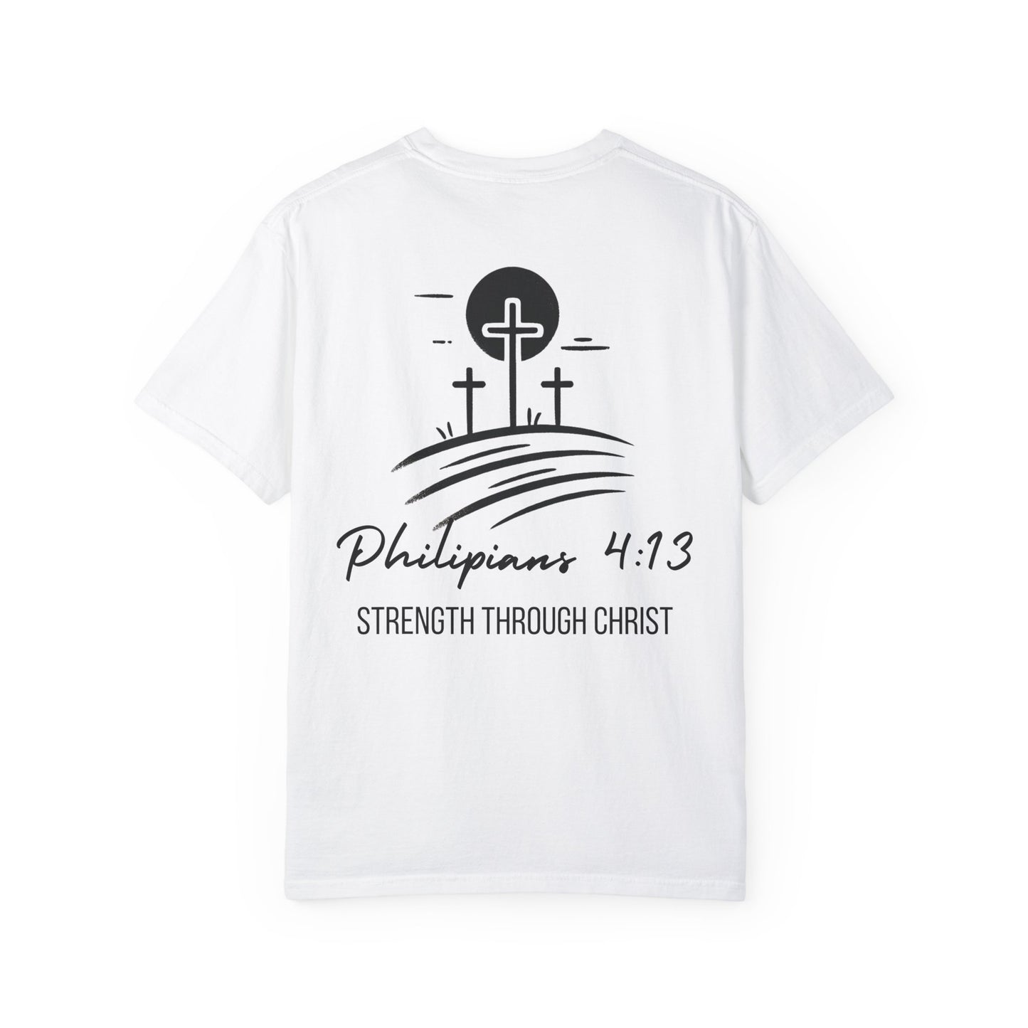 "strength through Christ"  Garment-Dyed T-Shirt